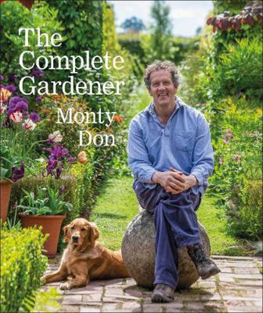 The Complete Gardener: A practical, imaginative guide to every aspect of gardening (Hard Back) - Monty Don
